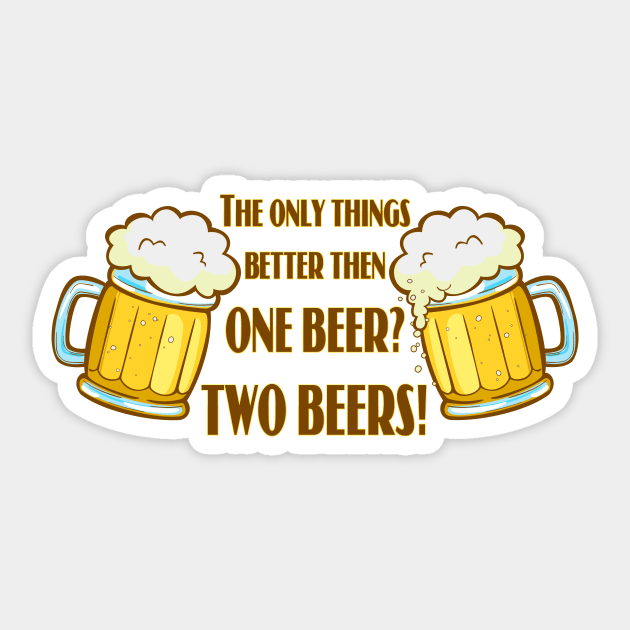 One beer ... two beers Sticker by Batossky